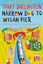 Narrow Dog to Wigan Pier af Terry Darlington