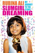 Slumgirl Dreaming: My Journey to the Stars af Rubina Ali
