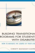 Building Transitional Programs for Students with Disabilities af Christy Mahanay-Castro