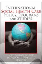 International Social Health Care Policy, Program, and Studies af Gary Rosenburg