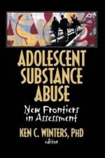 Adolescent Substance Abuse af Ken Winters C