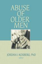 Abuse of Older Men af Jordan I. Kosberg