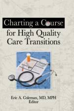 Charting a Course for High Quality Care Transitions