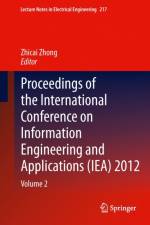 Proceedings of the International Conference on Information Engineering and Applications (IEA) 2012