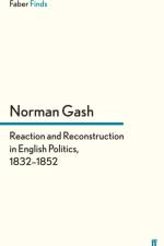Reaction and Reconstruction in English Politics, 1832–1852 af Professor Norman Gash