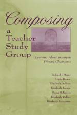 Composing a Teacher Study Group af Richard J. Meyer