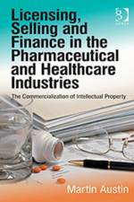 Licensing, Selling and Finance in the Pharmaceutical and Healthcare Industries af Martin Austin