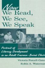 Now We Read, We See, We Speak af Victoria Purcell-Gates