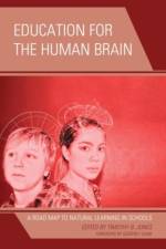 Education for the Human Brain af Timothy B. Jones