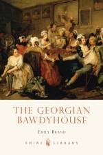 The Georgian Bawdyhouse af Emily Brand