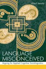 Language Misconceived af Karol Janicki