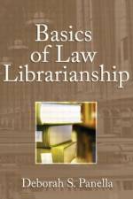 Basics of Law Librarianship af Deborah Panella
