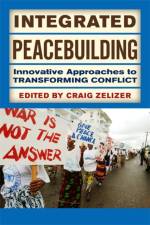 Integrated Peacebuilding af Craig Zelizer