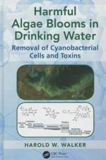 Harmful Algae Blooms in Drinking Water af Harold W. Walker