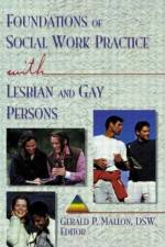 Foundations of Social Work Practice with Lesbian and Gay Persons af Gerald P (Hunter College Mallon