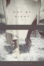 Not by Sight af Jon Bloom