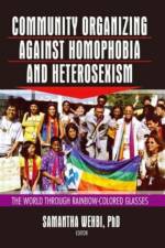 Community Organizing Against Homophobia and Heterosexism af Samantha Wehbi