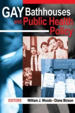 Gay Bathhouses and Public Health Policy af Diane Binson