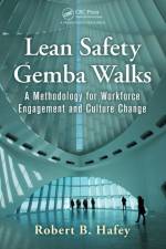 Lean Safety Gemba Walks af Robert B. Hafey