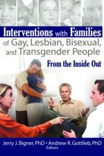 Interventions with Families of Gay, Lesbian, Bisexual, and Transgender People af Jerry J. Bigner