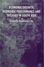 Economic Growth, Economic Performance and Welfare in South Asia
