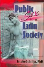 Public Sex in a Latin Society