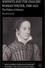 Sonnets and the English Woman Writer, 1560-1621 af R. Smith