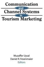 Communication and Channel Systems in Tourism Marketing af Muzaffer (University of South Carolina Uysal