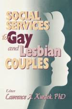 Social Services for Gay and Lesbian Couples af Lawrence A Kurdek