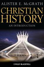 Christian History af Alister E. (King's College McGrath