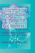 Counseling for Spiritually Empowered Wholeness af William M Clements