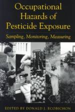 Occupational Hazards Of Pesticide Exposure af Donald J. Ecobichon