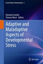 Adaptive and Maladaptive Aspects of Developmental Stress