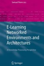 E-Learning Networked Environments and Architectures