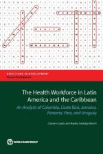 The Health Workforce in Latin America and the Caribbean af Carmen Carpio