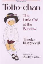 Totto Chan: The Little Girl at the Window af Tetsuko Kuroyanagi