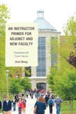 An Instructor Primer for Adjunct and New Faculty af Ovid K. Wong