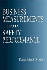 Business Measurements for Safety Performance af Daniel Patrick (San Antonio Water Systems O'Brien