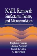 NAPL Removal Surfactants, Foams, and Microemulsions af C. H. (Rice University Ward