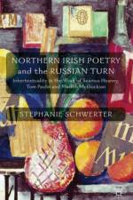 Northern Irish Poetry and the Russian Turn af S. Schwerter