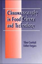 Chromatography in Food Science and Technology af Tibor (Hungarian Academy of Sciences Cserhati