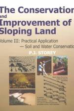 Conservation and Improvement of Sloping Lands, Volume 3 af P. J. Storey