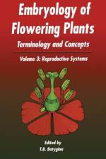 Embryology of Flowering Plants: Terminology and Concepts, Vol. 3