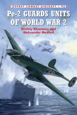 Pe-2 Guards Units of World War 2 af Dmitriy Khazanov