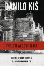 The Lute and the Scars af Danilo Kis