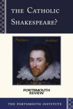 The Catholic Shakespeare? af The Portsmouth Institute