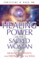 Healing Power of the Sacred Woman af Christine R. (Christine R. Page) Page
