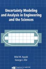 Uncertainty Modeling and Analysis in Engineering and the Sciences af Bilal M. (University of Maryland Ayyub