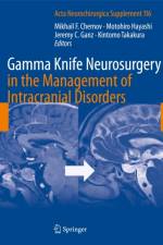Gamma Knife Neurosurgery in the Management of Intracranial Disorders