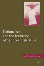 Nationalism and the Formation of Caribbean Literature af L. Rosenberg